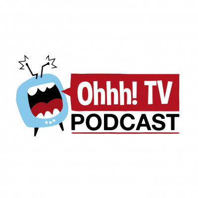 Ohhh! Tv Podcast