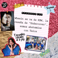 Episodio 143: Wheein se va de RBW, la reseña de Undercover, somos abstemios con Twice
