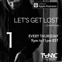 Lets Get Lost 1 - With Shawn Dub- 2017-03-16