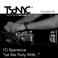 XIV TSoNYC® - LTJ Xperience Mix Let Me Party With...TSoNYC® From Bologna, Italy