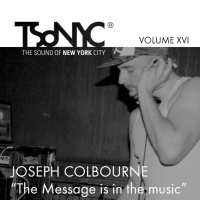 XVI TSoNYC® dj Joseph Colbourne “The Message is in the music” – From Boston