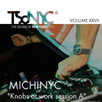 XXVII TSoNYC™ - MichiNYC Knobs at work session A -From Treviso, Italy - Live Radio Show