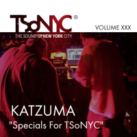 XXX TSoNYC™ - Dj KATZUMA From Italy - Specials For TSoNYC® Live Radio Show Volume XXX _