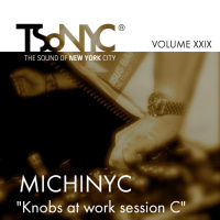 XXIX TSoNYC™ - MichiNYC Knobs at work session C - From Treviso, Italy - Live Radio Show