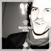 LUVCAST 019: MANUEL KIM