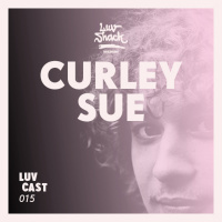 LUVCAST 015: CURLEY SUE