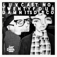 LUVCAST 024: DAMNITSDISCO