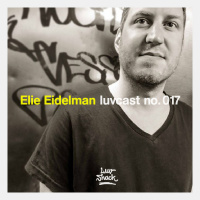 LUVCAST 017: ELIE EIDELMAN