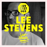 LUVCAST 003: LEE STEVENS