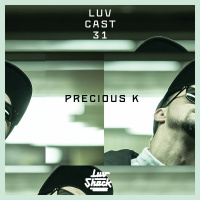LUVCAST 031: PRECIOUS K