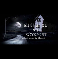 Misha XL vs. Royksopp - What Else Is There (MashUP)