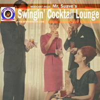 Modcast #418: Mr. Suaves Swingin Cocktail Lounge