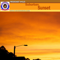 Modcast #413: Suburban Sunset