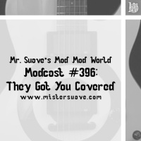 Modcast #396: They Got You Covered