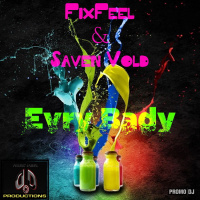 FixFeel  Saven Vold - Evry Bady (original)