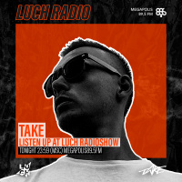 Luch Radioshow - Take @ Megapolis 89.5 FM 05.04.2021 #306