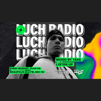 Luch Radio - Take @ Megapolis 89.5 FM 30.08.2022 #379