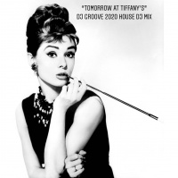 DJ Groove -Завтра у Тиффани /Tomorrow at Tiffanys 2020 House Mix