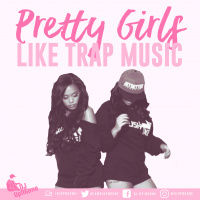 Dj UpnGone. Pretty Girls Like Trap Music