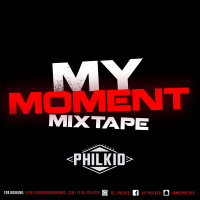 Dj PhilKiD - My Moment