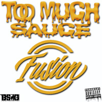 Dj Fusion. Too Much Sauce