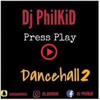 Dj PhilKiD. Press Play DANCEHALL2