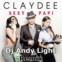 Claydee - Sexy Papi (Dj Andy Light Remix Radio edit)