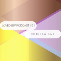 RITHMABEATZ Love Deep Podcast #21 mix by Ilija Frapp