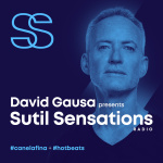 David Gausa Presents Sutil Sensations Podcast