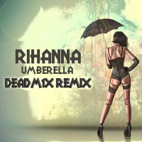 Rihanna - Umberella (Deadm1x remix)
