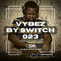 Vybez by Switch 023 | All #kenyan Mix |