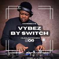 Vybez By Switch 019 | Afrobeats |