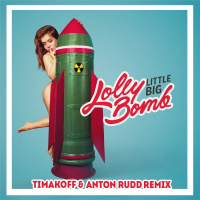 Little Big - Lolly Bomb (Timakoff  Anton Rudd Remix) (2018)