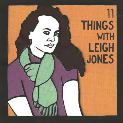 11 Things With Leigh Jones