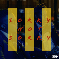 Sorry not Sorry