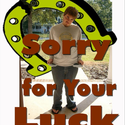 Sorry For Your Luck Live