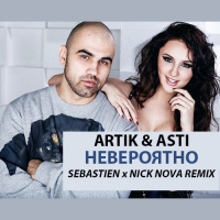 Artik  Asti - Невероятно (Sebastien x Nick Nova Remix)