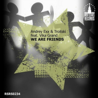 Andrey Exx, Troitski, Vika Grand - We Are Friends Feat Vika Grand Original Mix