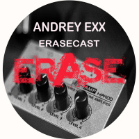 ANDREY EXX - MAY ERASECAST