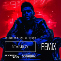 The Weeknd feat. Daft Punk - Starboy (Andrey Exx  Sharapov Remix)
