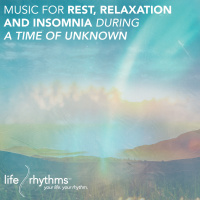 Music For Rest, Relaxation And Insomnia During A Time Of Unknown