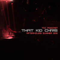 That Kid Chris Afterhours Summer 2010