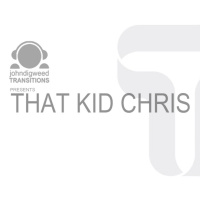 Transitions with John Digweed Presents That Kid Chris