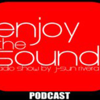 Enjoy the sound PODCAST#008 with J-SUN RIVERA