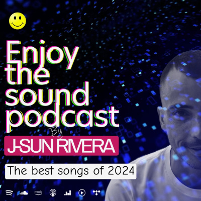Enjoy The Sound Podcast With J-sun Rivera