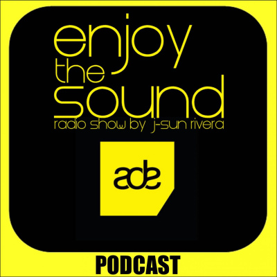 Enjoy The Sound Podcast With J-sun Rivera