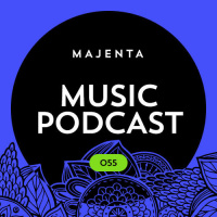 MAJENTA - Music Podcast #055 (22.06.2016)