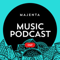 MAJENTA - Music Podcast #47 (17.03.2016)