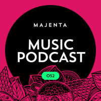 MAJENTA - Music Podcast #052 (18.05.2016)