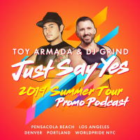 June 2019 Mix | Toy Armada  DJ GRIND Just Say Yes Summer Tour Promo Podcast